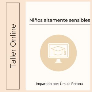 Taller Niños altamente sensibles web - Instituto Úrsula Perona